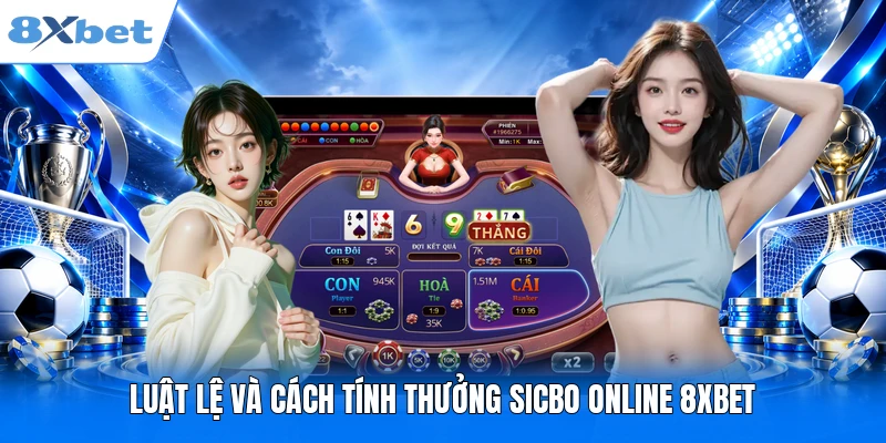 Luật lệ và cách tính thưởng Sicbo Online 8XBET
